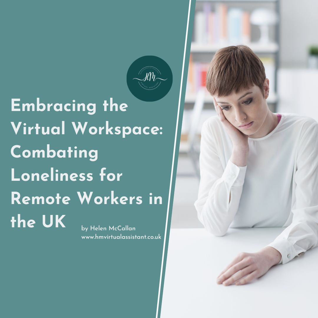 Embracing the Virtual Workspace: Combating Loneliness for Remote Workers in the UK